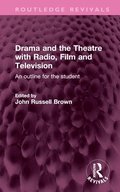 Drama and the Theatre with Radio, Film and Television
