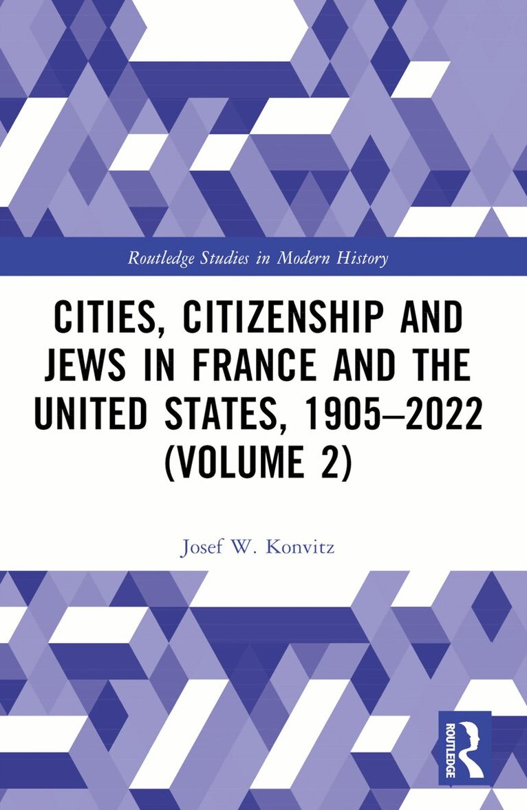 Josef W. Konvitz - Cities, Citizenship and Jews in France and the United States, 1905–2022 (Volume 2), Häftad. Tillgänglighet: Lägg i varukorg