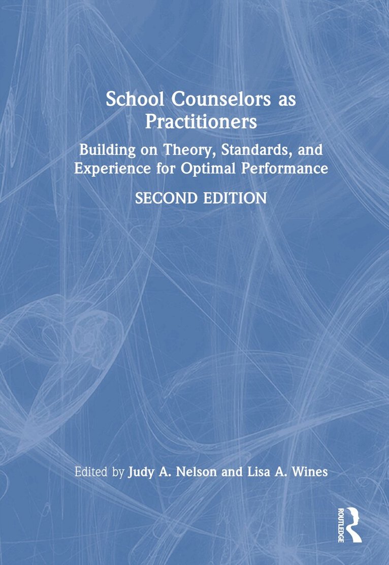 Judy A. Nelson, Lisa A. Wines - School Counselors as Practitioners, Inbunden. Tillgänglighet: Lägg i varukorg