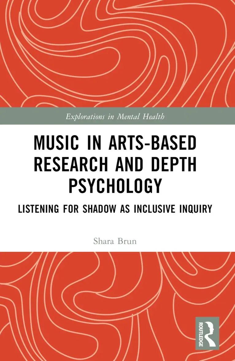 Shara Brun - Music in Arts-Based Research and Depth Psychology, Häftad. Tillgänglighet: Lägg i varukorg