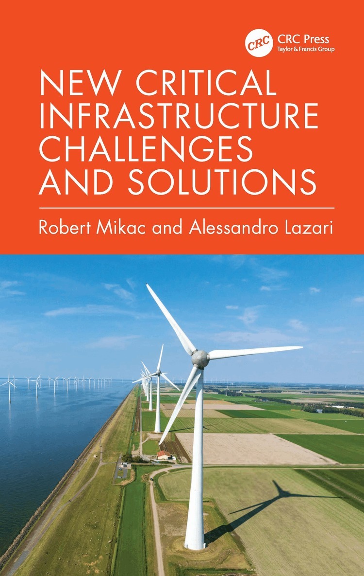 Robert Mikac, Alessandro Lazari - New Critical Infrastructure Challenges and Solutions, Inbunden