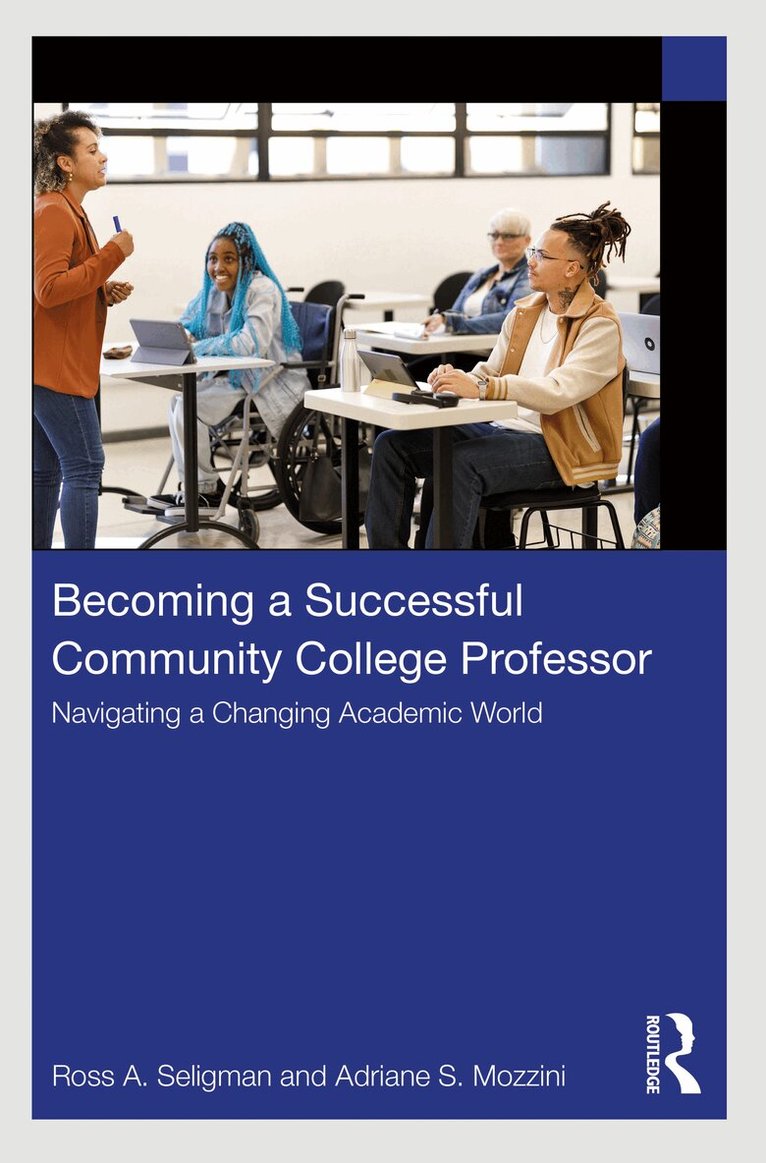 Ross A. Seligman, Adriane S. Mozzini - Becoming a Successful Community College Professor, Häftad. Tillgänglighet: Lägg i varukorg
