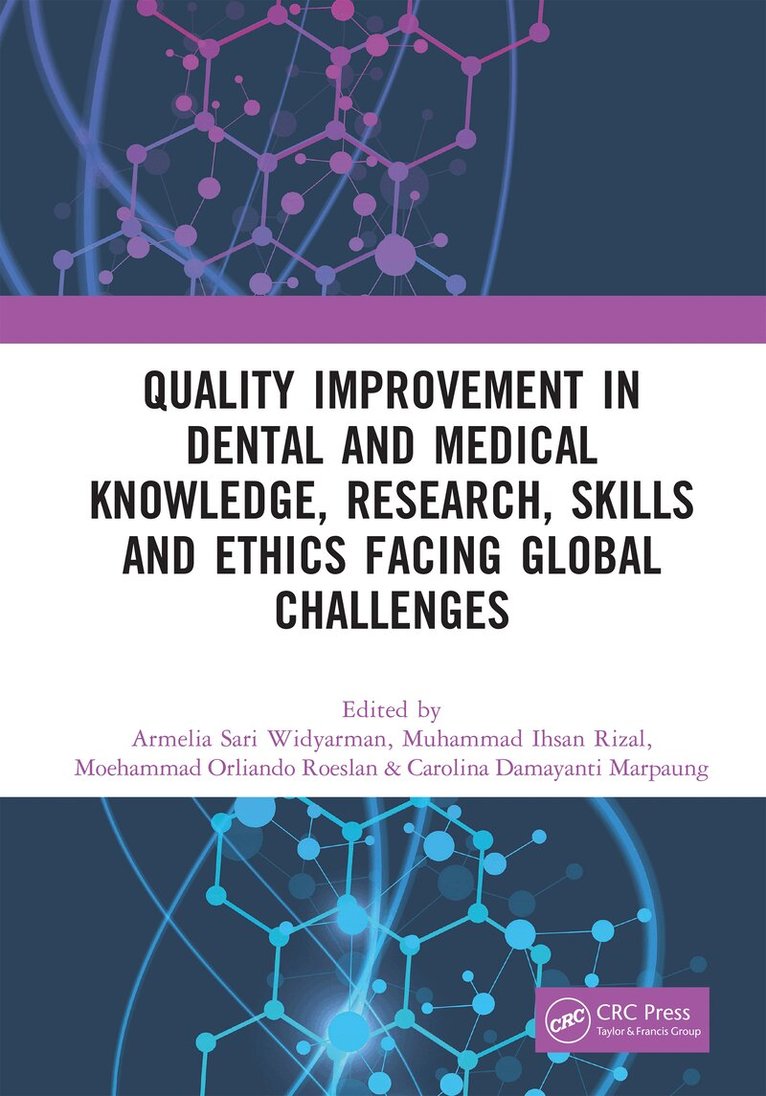 Armelia Sari Widyarman, Muhammad Ihsan Rizal, Moehammad Orliando Roeslan, Carolina Damayanti Marpaung - Quality Improvement in Dental and Medical Knowledge, Research, Skills and Ethics Facing Global Challenges, Inbunden