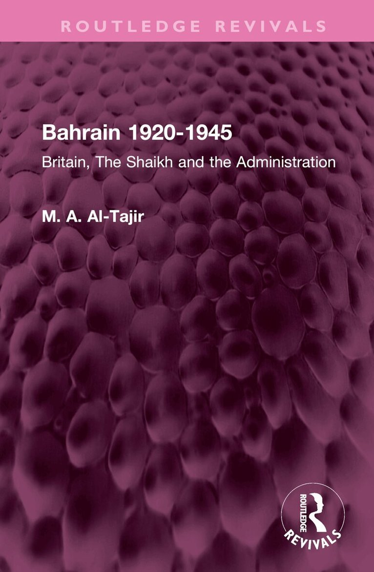 M. A. Al-Tajir - Bahrain 1920-1945, Inbunden. Tillgänglighet: Lägg i varukorg