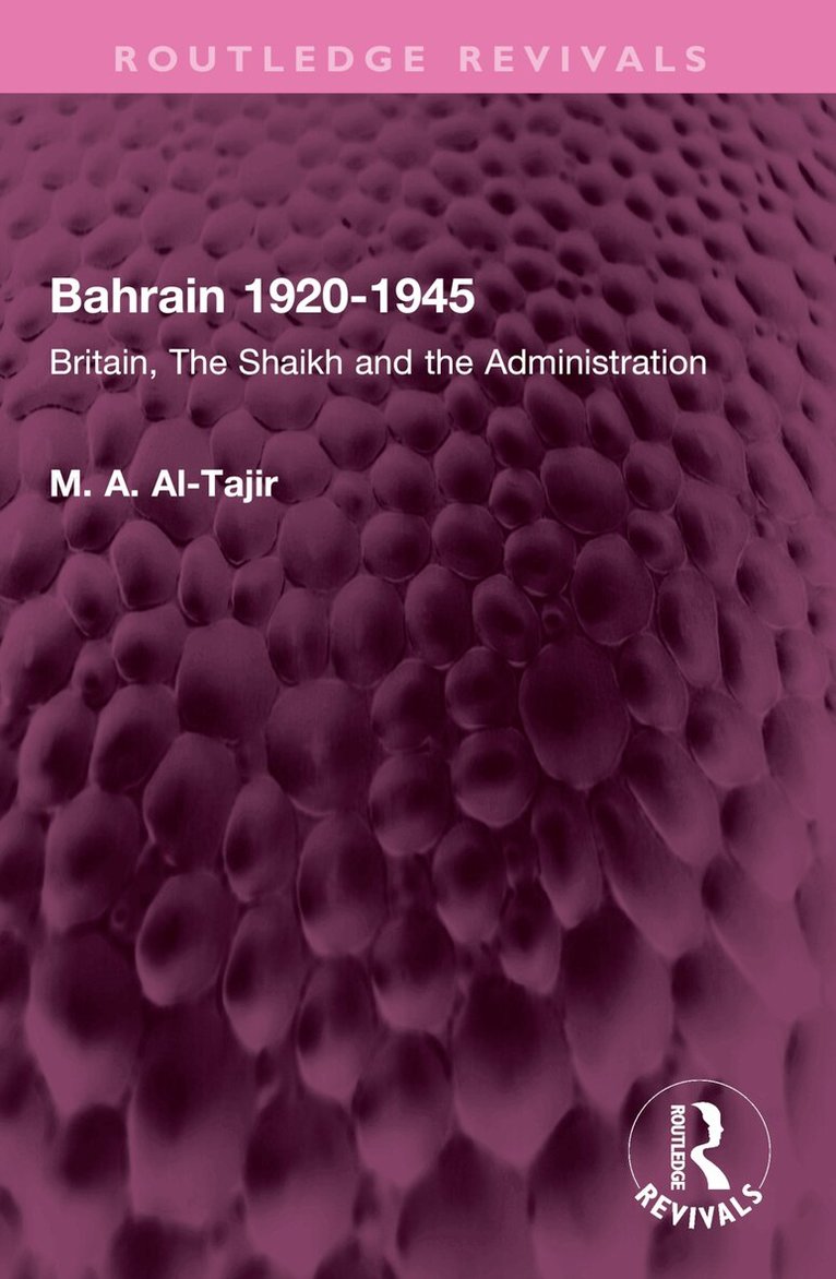 M. A. Al-Tajir - Bahrain 1920-1945, Häftad. Tillgänglighet: Lägg i varukorg
