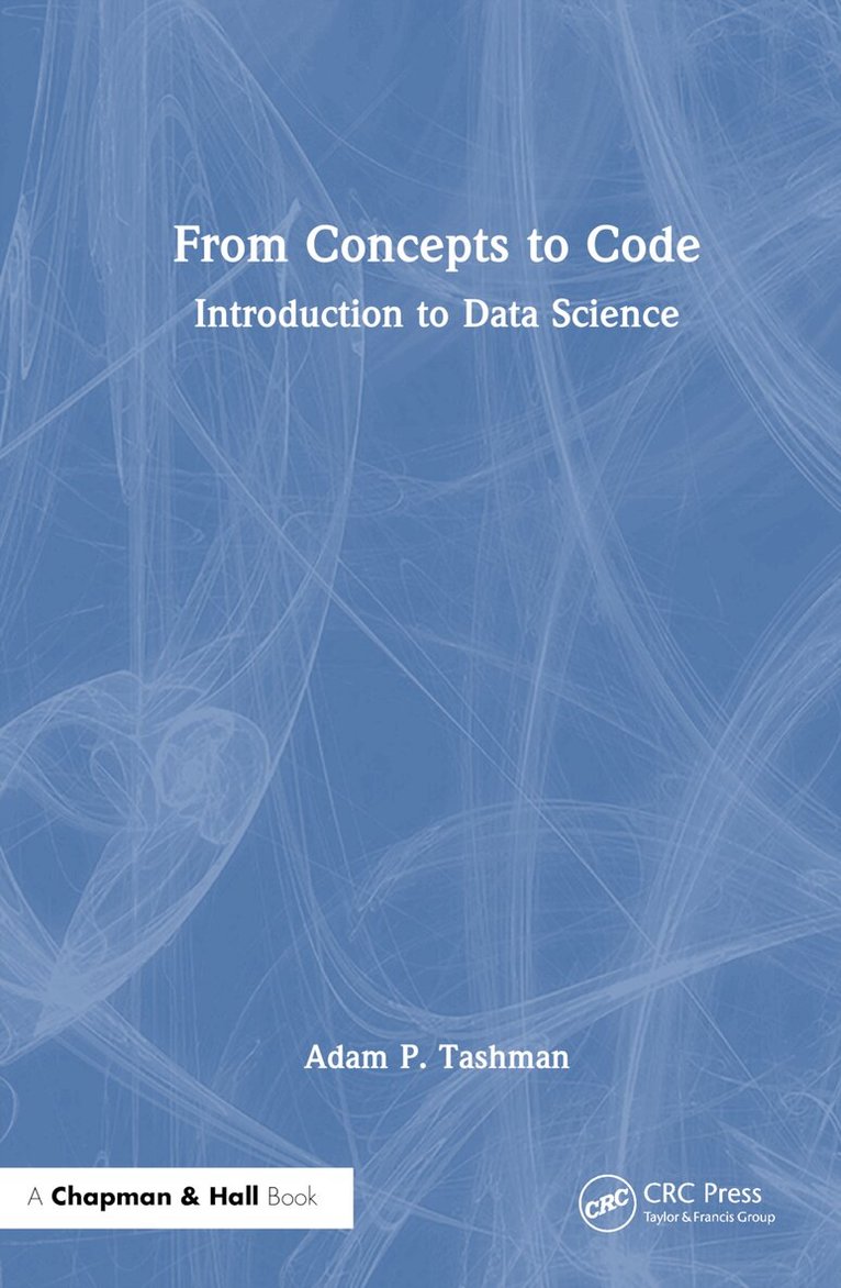 From Concepts to Code - Adam P. Tashman - Inbunden | Bokus