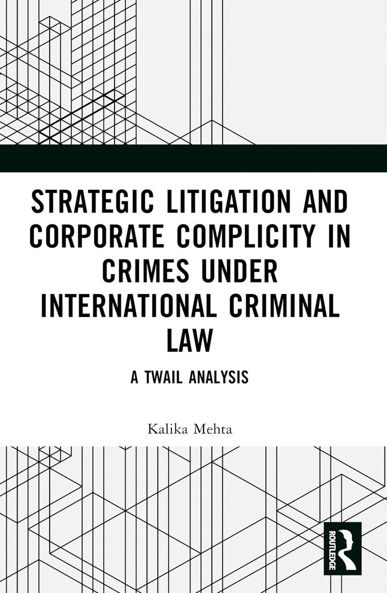Kalika Mehta - Strategic Litigation and Corporate Complicity in Crimes Under International Law, Häftad