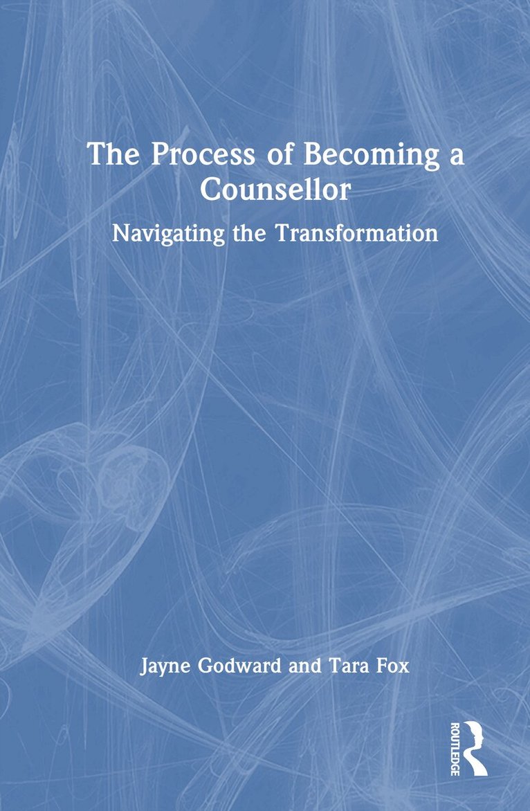 Jayne Godward, Tara Fox - Process of Becoming a Counsellor, Inbunden