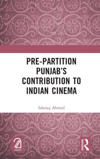 Pre-Partition Punjabs Contribution to Indian Cinema