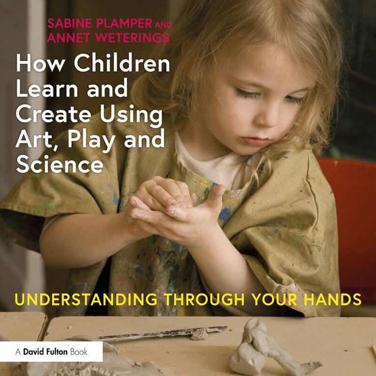 Sabine Plamper, Annet Weterings - How Children Learn and Create Using Art, Play and Science, Häftad. Tillgänglighet: Lägg i varukorg
