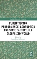 Public Sector Performance, Corruption and State Capture in a Globalized World