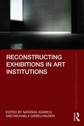 Reconstructing Exhibitions in Art Institutions