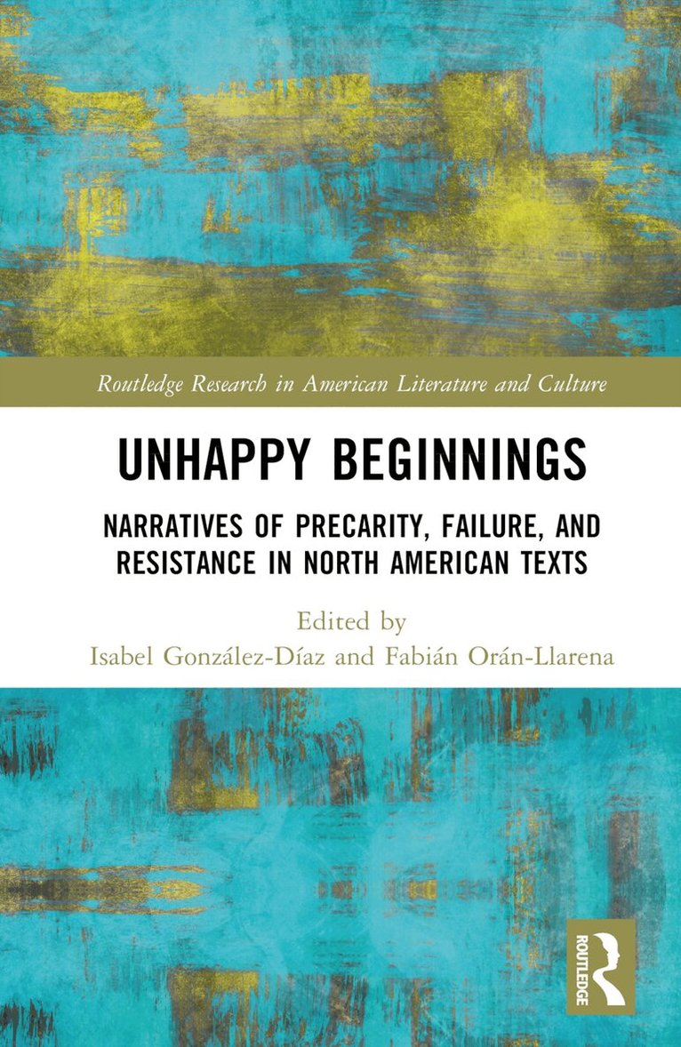 Isabel González-Díaz, Fabián Orán-Llarena - Unhappy Beginnings, Inbunden