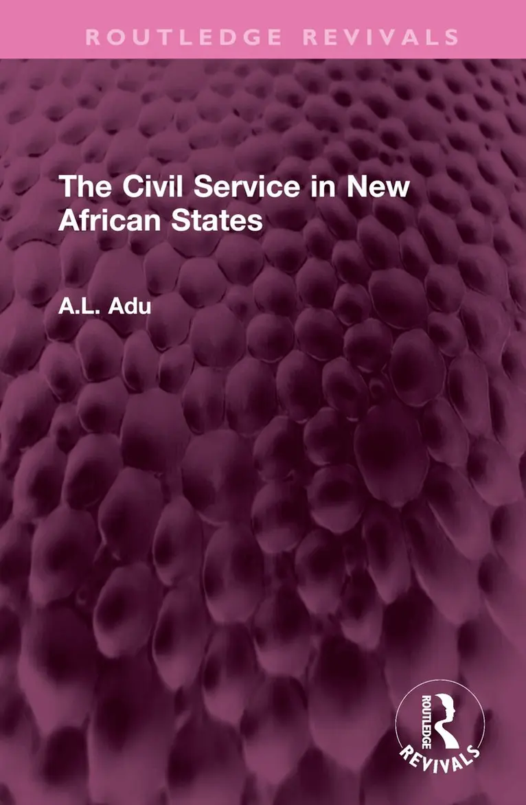 A.L. Adu - Civil Service in New African States, Inbunden. Tillgänglighet: Lägg i varukorg