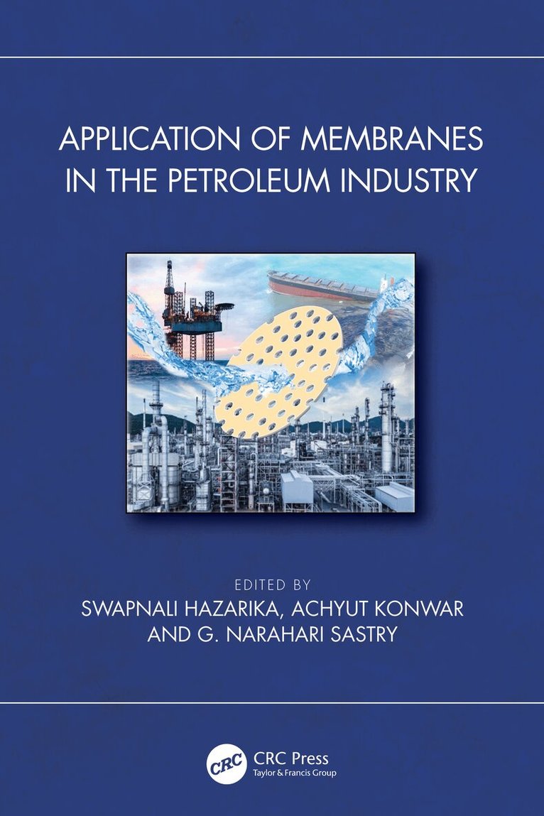 Swapnali Hazarika, Achyut Konwar, G. Narahari Sastry - Application of Membranes in the Petroleum Industry, Inbunden