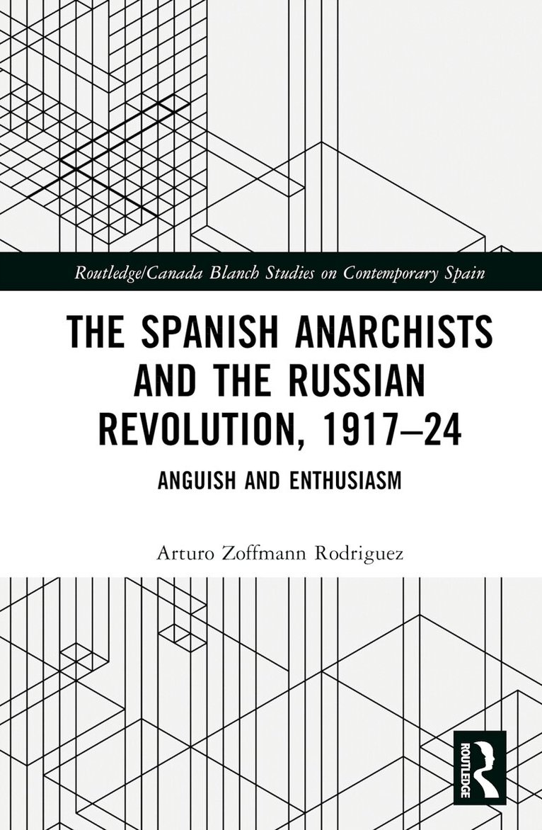 Arturo Zoffmann Rodriguez - Spanish Anarchists and the Russian Revolution, 1917–24, Inbunden. Tillgänglighet: Lägg i varukorg