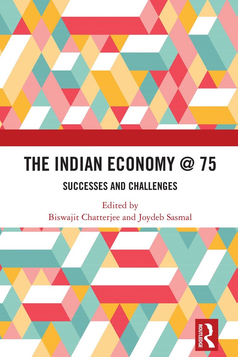 Chatterjee Biswajit, Joydeb Sasmal - Indian Economy @ 75, Inbunden