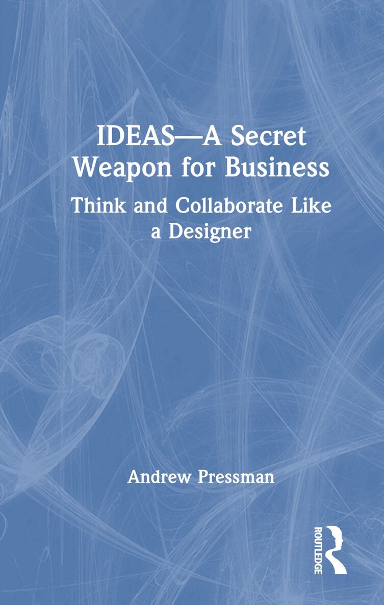 Andrew Pressman - IDEAS—A Secret Weapon for Business, Inbunden