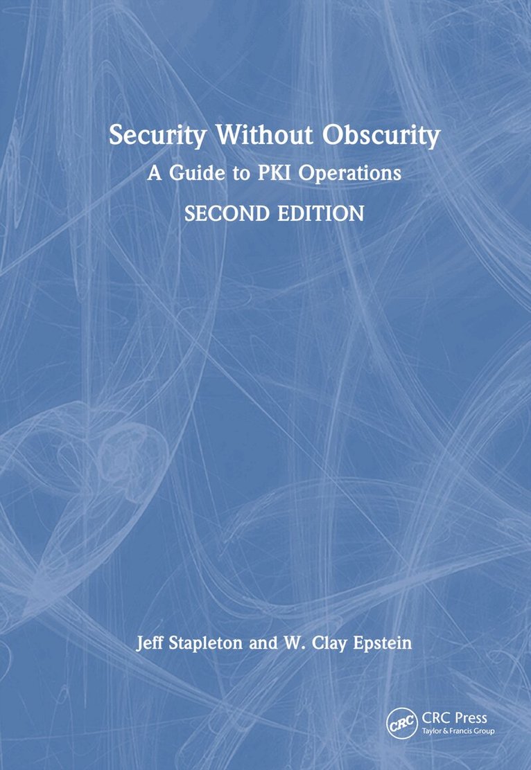 Jeff Stapleton, W. Clay Epstein - Security Without Obscurity, Inbunden. Tillgänglighet: Lägg i varukorg