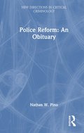 Police Reform: An Obituary