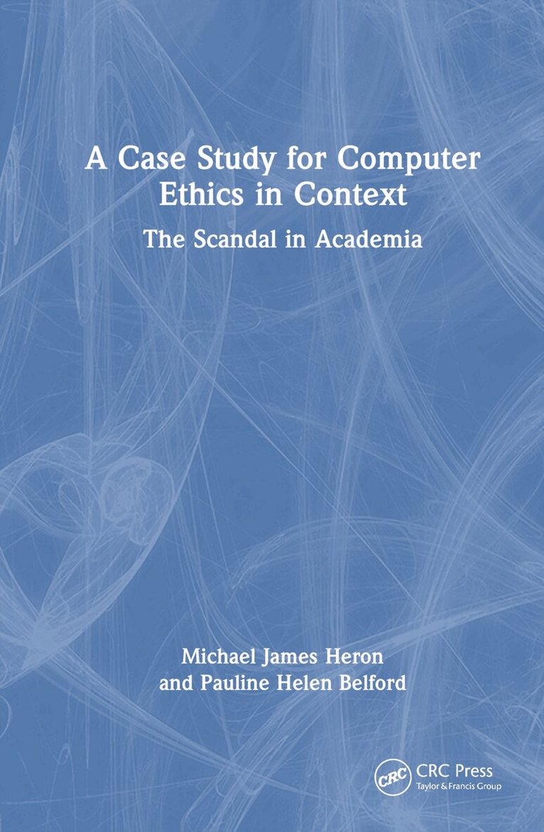 Michael James Heron, Pauline Helen Belford - Case Study for Computer Ethics in Context, Inbunden. Tillgänglighet: Lägg i varukorg