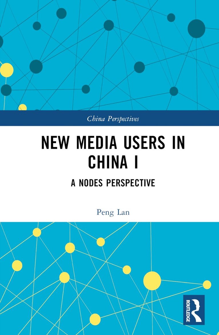 Peng Lan - New Media Users in China I, Inbunden