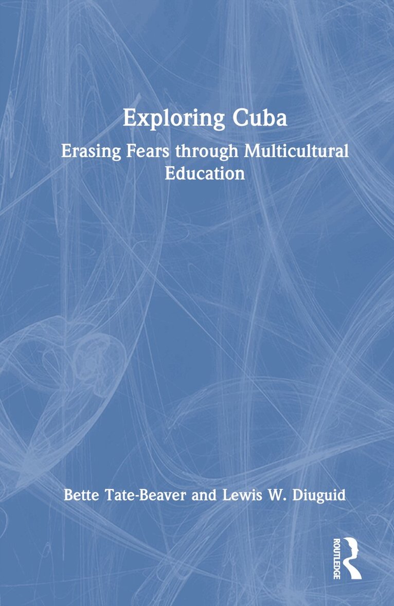 Bette Tate-Beaver, Lewis W. Diuguid - Exploring Cuba, Inbunden. Tillgänglighet: Lägg i varukorg