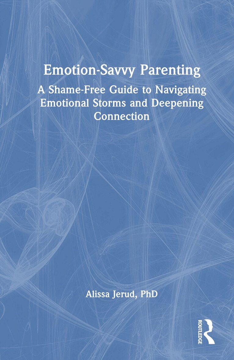 Alissa Jerud - Emotion-Savvy Parenting, Inbunden. Tillgänglighet: Lägg i varukorg