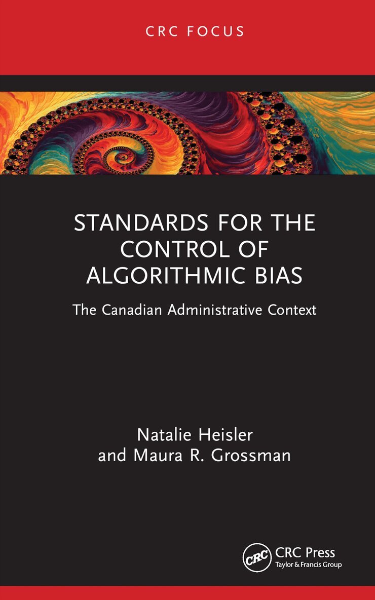 Natalie Heisler, Maura R. Grossman - Standards for the Control of Algorithmic Bias, Inbunden. Tillgänglighet: Lägg i varukorg