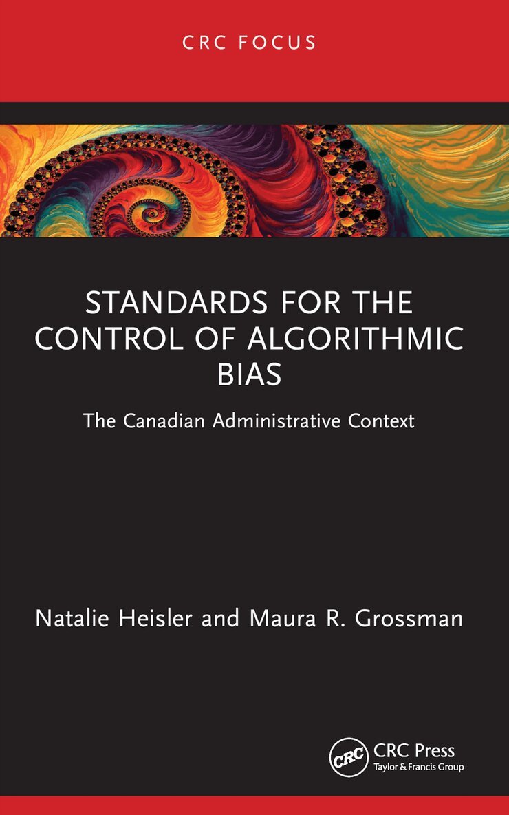 Natalie Heisler, Maura R. Grossman - Standards for the Control of Algorithmic Bias, Häftad. Tillgänglighet: Lägg i varukorg
