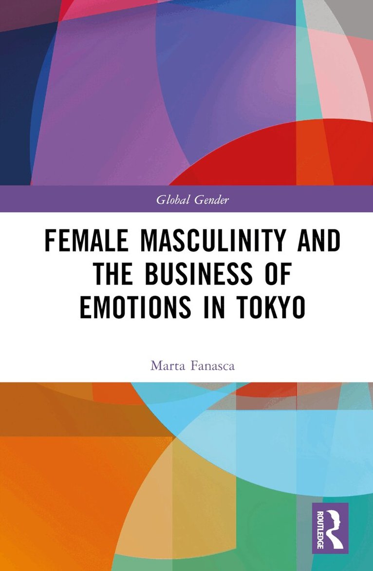 Marta Fanasca - Female Masculinity and the Business of Emotions in Tokyo, Inbunden
