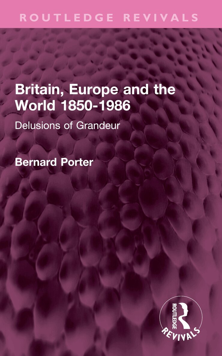 Bernard Porter - Britain, Europe and the World 1850-1986, Häftad. Tillgänglighet: Lägg i varukorg