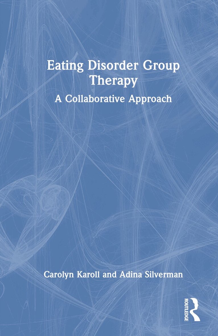 Carolyn Karoll, Adina Silverman - Eating Disorder Group Therapy, Inbunden. Tillgänglighet: Lägg i varukorg