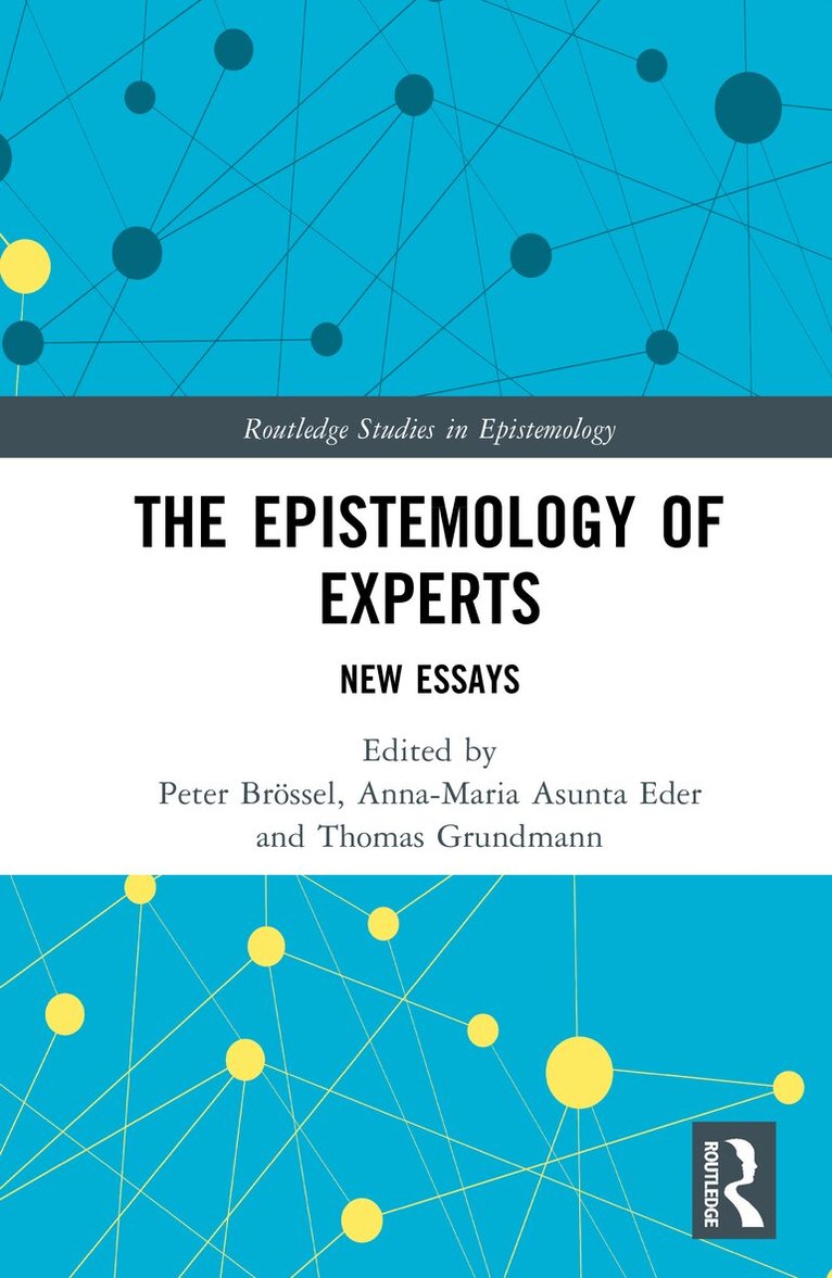 Peter Brössel, Anna-Maria Asunta Eder, Thomas Grundmann - Epistemology of Experts, Inbunden