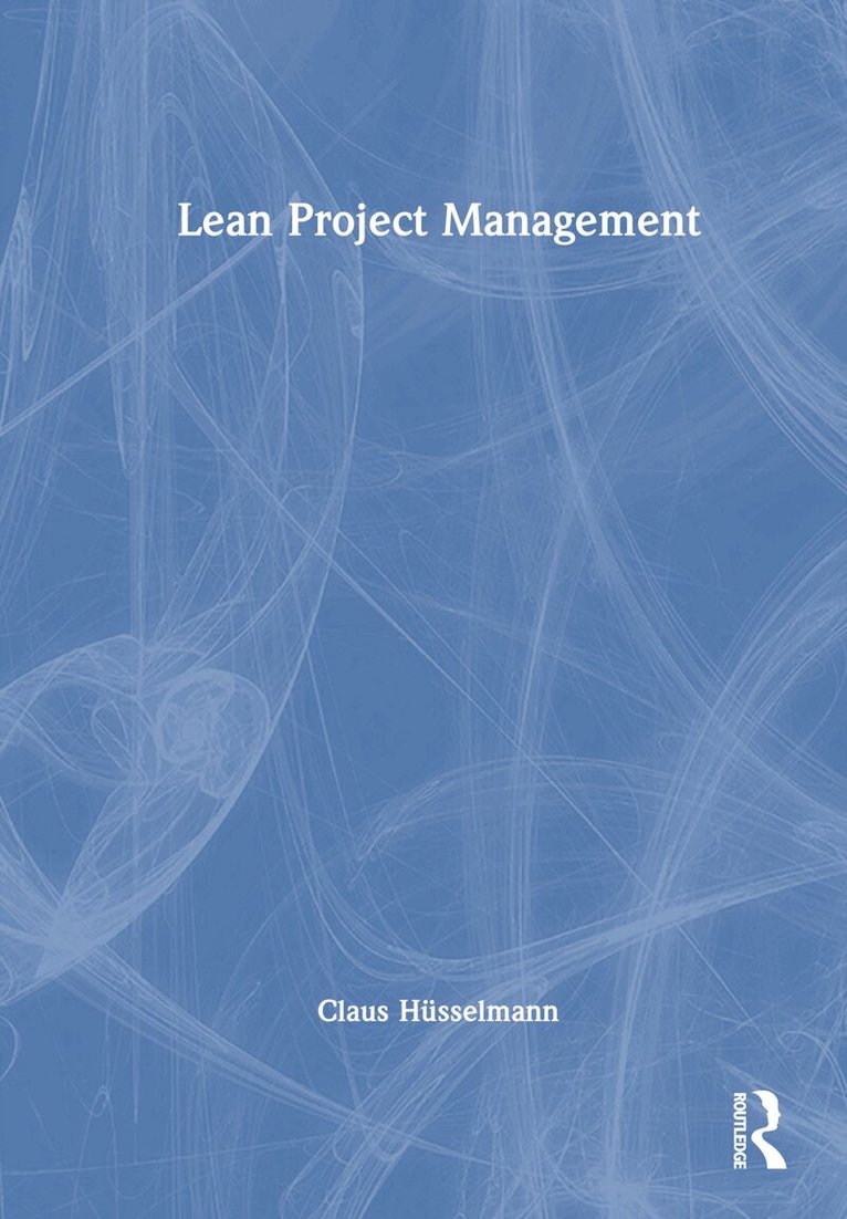 Claus Hüsselmann - Lean Project Management, Inbunden