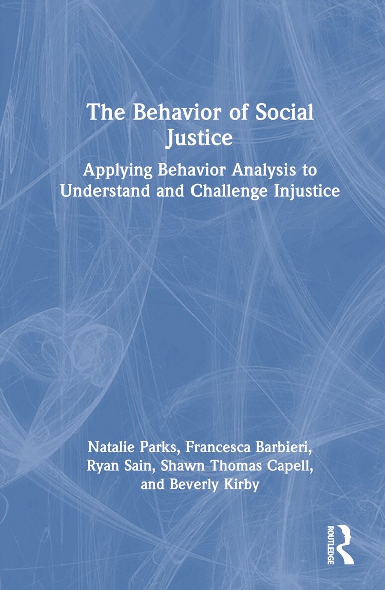 Natalie Parks, Francesca Barbieri, Ryan Sain, Shawn Thomas Capell, Beverly Kirby - Behavior of Social Justice, Inbunden. Tillgänglighet: Lägg i varukorg