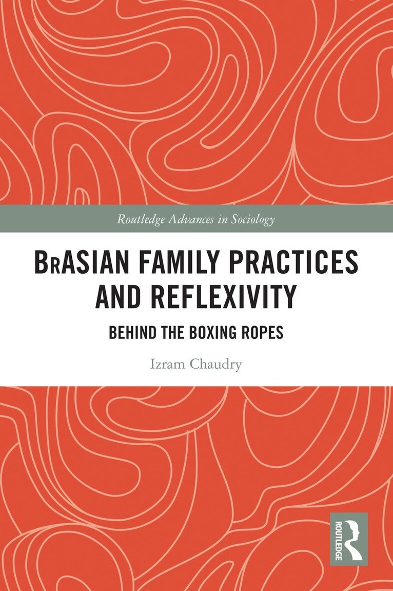 Izram Chaudry - BrAsian Family Practices and Reflexivity, Inbunden