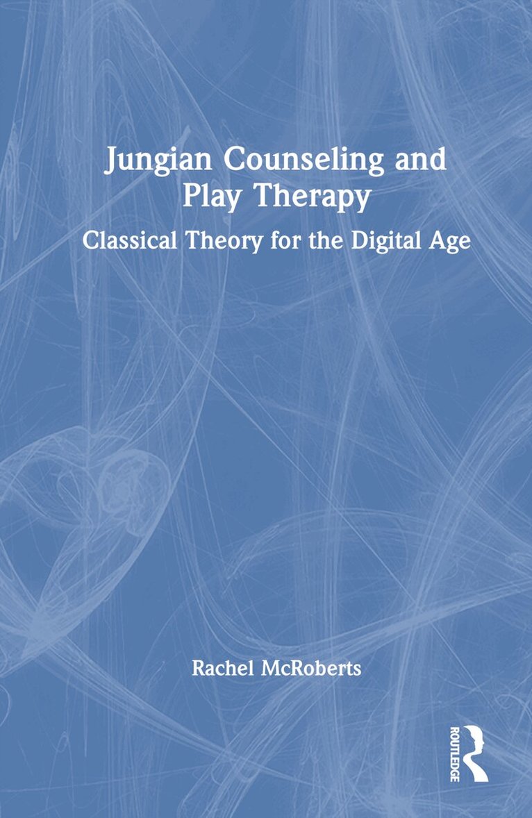 Rachel McRoberts - Jungian Counseling and Play Therapy, Inbunden. Tillgänglighet: Lägg i varukorg