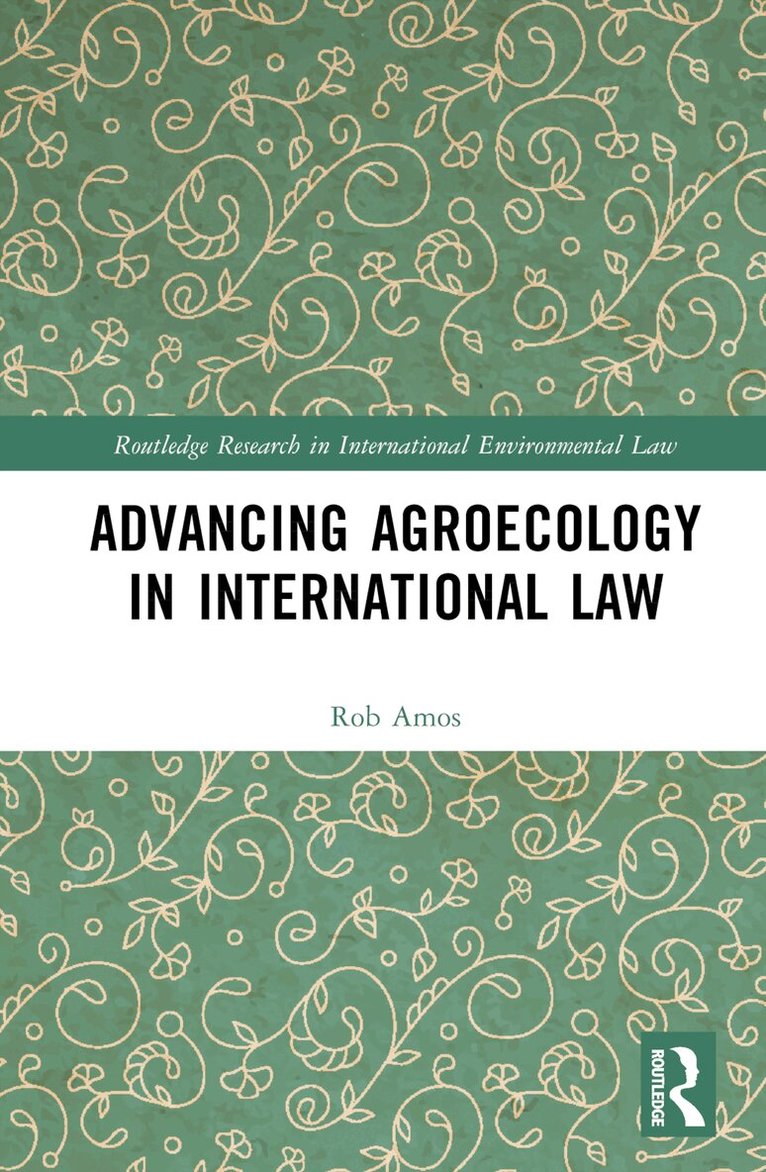 Rob Amos - Advancing Agroecology in International Law, Inbunden