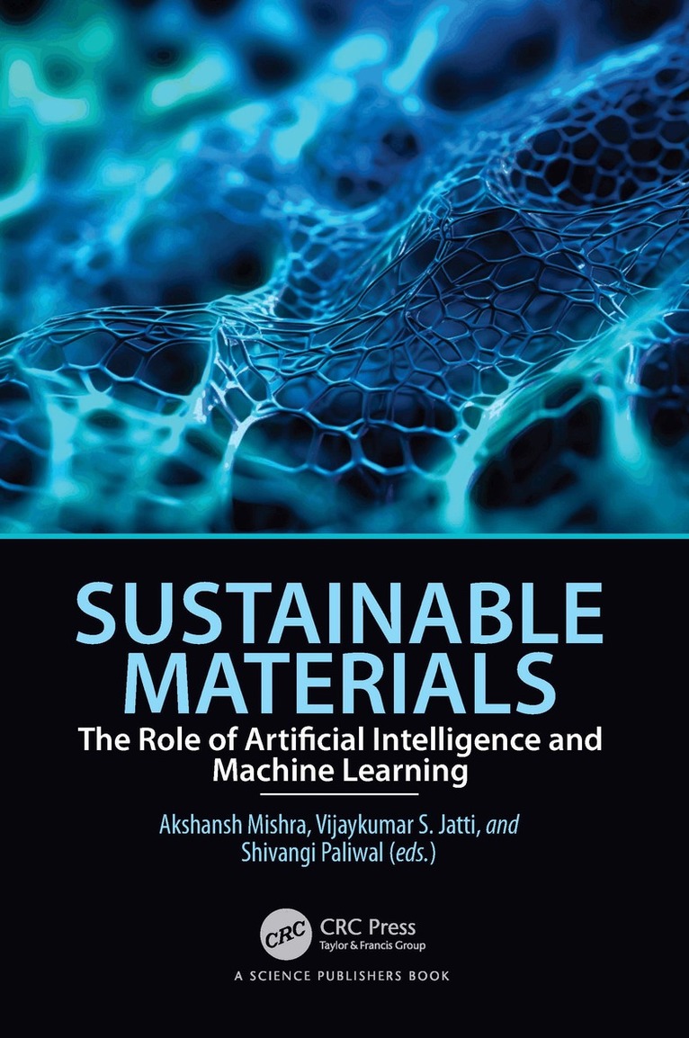 Akshansh Mishra, Vijaykumar S Jatti, Shivangi Paliwal - Sustainable Materials, Häftad
