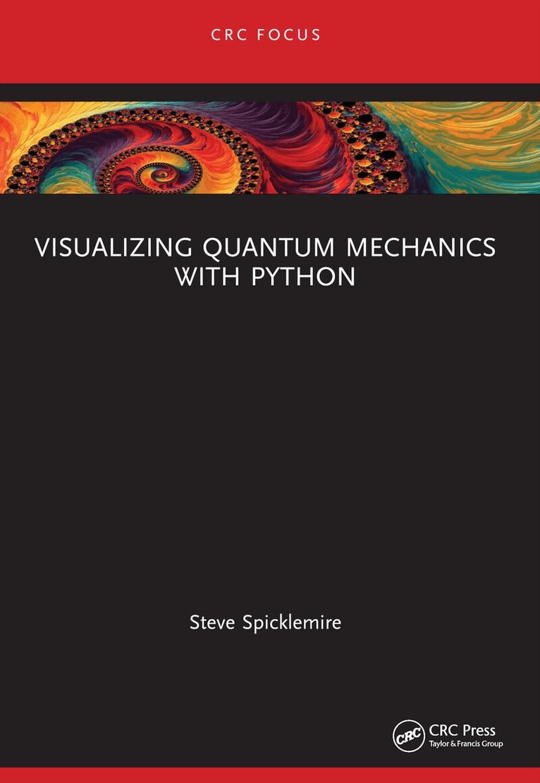 Steve Spicklemire - Visualizing Quantum Mechanics with Python, Häftad. Tillgänglighet: Lägg i varukorg