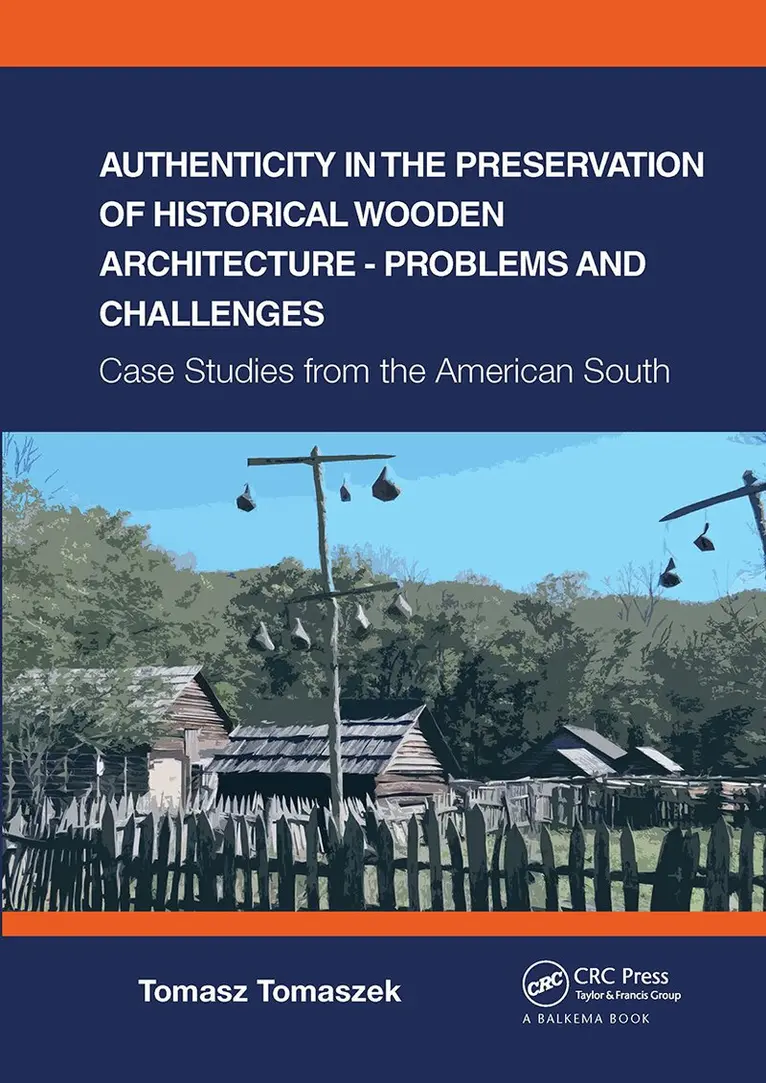 Tomasz Tomaszek - Authenticity in the Preservation of Historical Wooden Architecture - Problems and Challenges, Häftad. Tillgänglighet: Lägg i varukorg