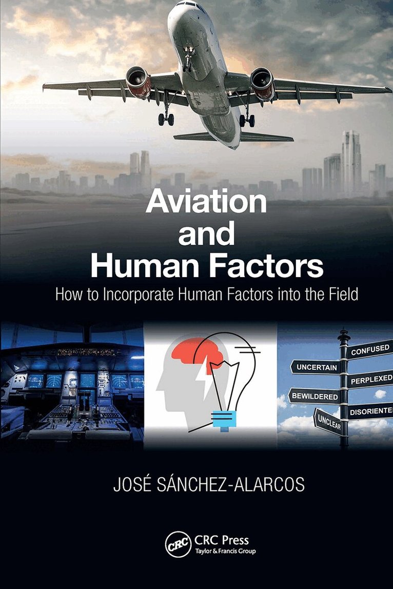 Jose Sanchez-Alarcos - Aviation and Human Factors, Häftad. Tillgänglighet: Lägg i varukorg