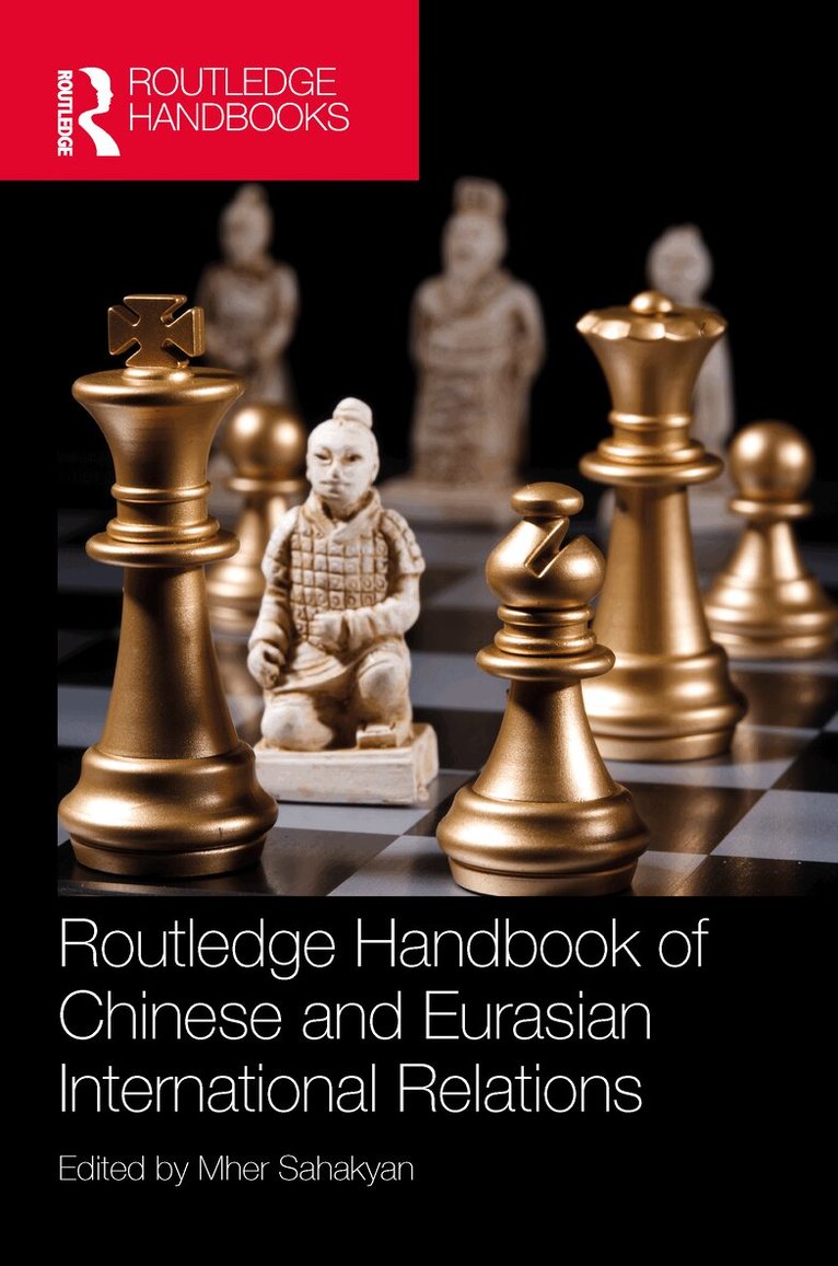 Mher Sahakyan - Routledge Handbook of Chinese and Eurasian International Relations, Inbunden. Tillgänglighet: Lägg i varukorg