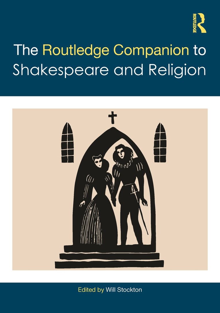 Will Stockton - Routledge Companion to Shakespeare and Religion, Inbunden