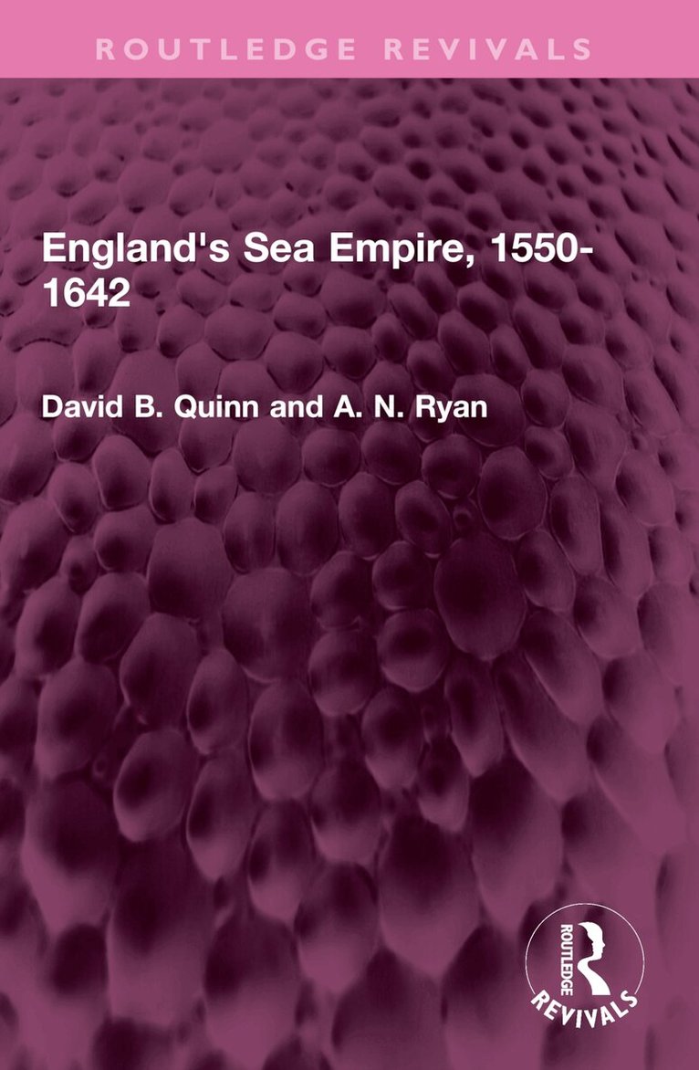 David B. Quinn, A N Ryan - England's Sea Empire, 1550-1642, Häftad