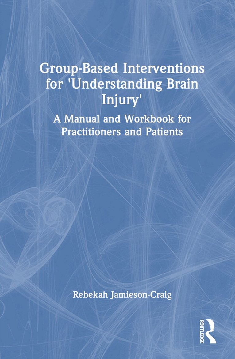 Rebekah Jamieson-Craig - Group-Based Interventions for 'Understanding Brain Injury', Inbunden. Tillgänglighet: Lägg i varukorg