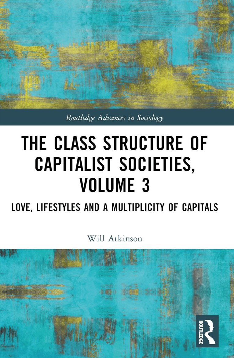 Will Atkinson - Class Structure of Capitalist Societies, Volume 3, Häftad. Tillgänglighet: Lägg i varukorg