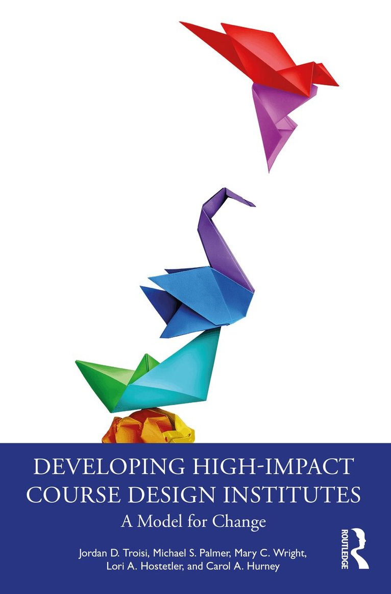 Jordan D. Troisi, Michael S. Palmer, Mary C. Wright, Lori A. Hostetler, Carol A. Hurney - Developing High-Impact Course Design Institutes, Häftad