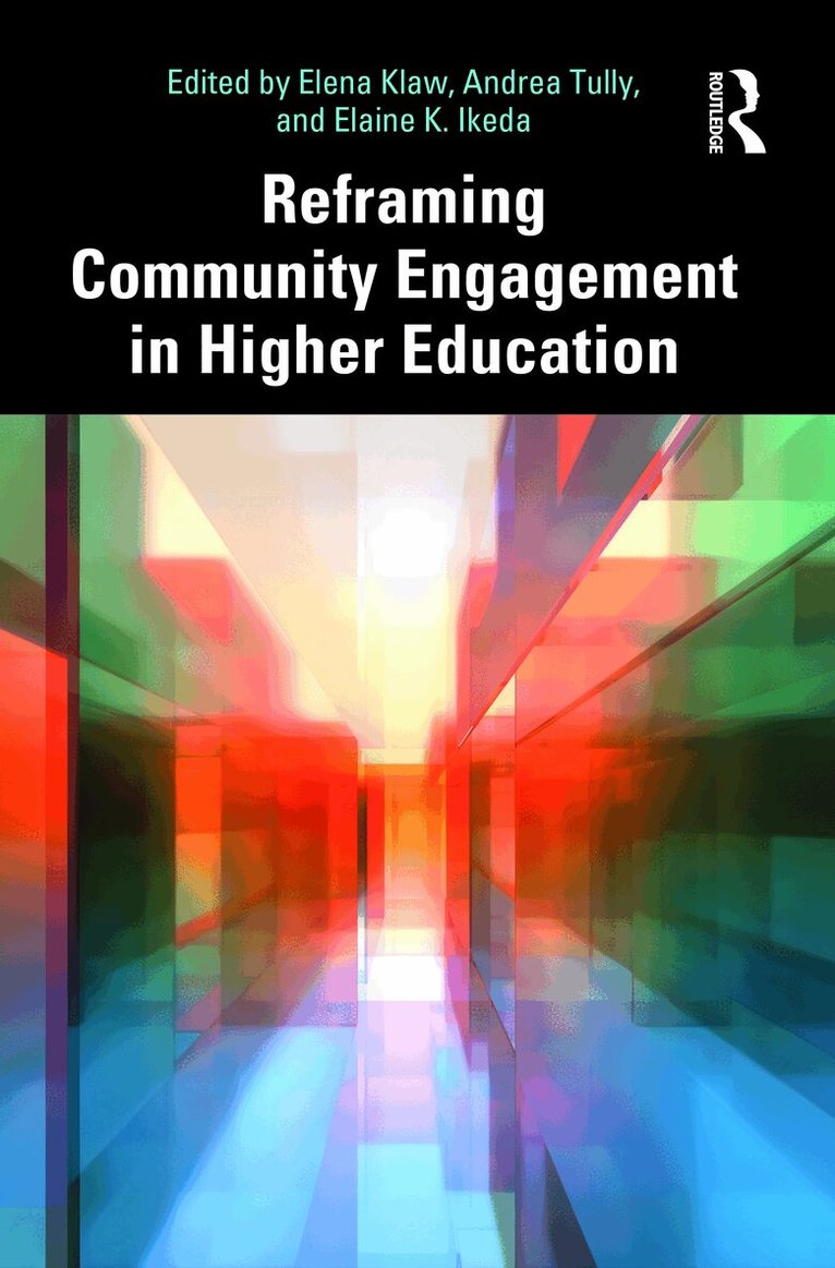 Elena Klaw, Andrea Tully, Elaine K. Ikeda - Reframing Community Engagement in Higher Education, Häftad. Tillgänglighet: Lägg i varukorg